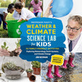 Professor Figgy's Weather and Climate Science Lab for Kids: 52 Family-Friendly Activities Exploring Meteorology, Earth Systems, and Climate Change
