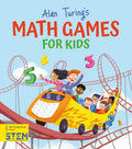 Alan Turing's Math Games for Kids (Alan Turing Puzzles It Out)