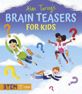 Alan Turing's Brain Teasers for Kids (Alan Turing Puzzles It Out)