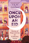 Once Upon an Eid: Stories of Hope and Joy by 15 Muslim Voices