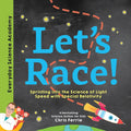 Let's Race!: Understand Einstein's Special Relativity Through Fun and Exciting Examples - From the #1 Science Author for Kids (Includes Experiment ... and More!) (Everyday Science Academy)