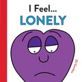I Feel... Lonely: Coping Skills for Kids (A Social Emotional Learning Book)